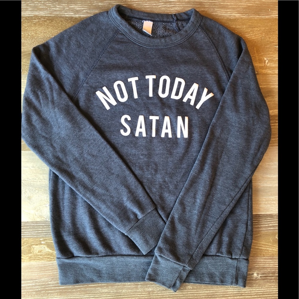 “Not Today Satan” Dark Blue/Navy Sweatshirt